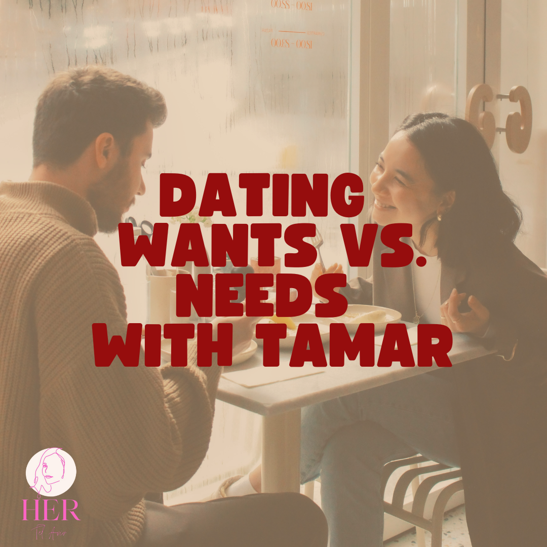 Dating Wants vs. Needs with Tamar