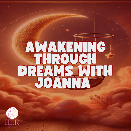 Awakening Through Dreams with Joanna
